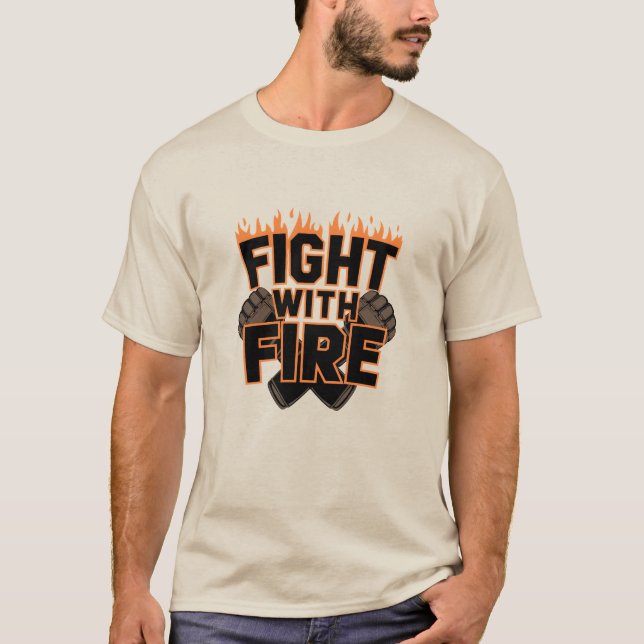 T-shirt Combattre avec le feu (Devant)