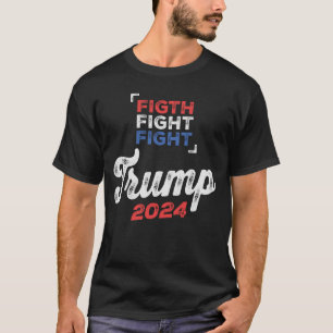 T-shirt Combattre le combat! Trump 2024 Défendre nos valeu