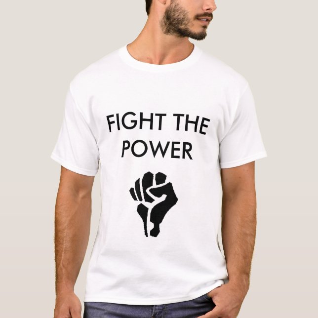 T-SHIRT COMBATTRE LE POUVOIR (Devant)