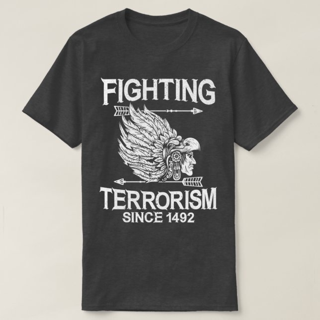 T-shirt Combattre le terrorisme depuis 1492  (Design devant)