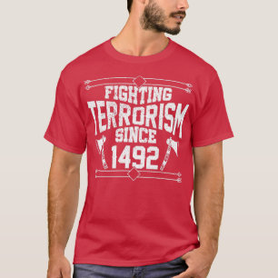 T-shirt Combattre le terrorisme depuis 1492 Amérindiens (2