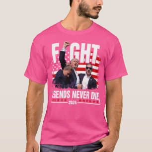 T-shirt Combattre les légendes ne meurent jamais président