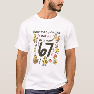 T-shirt Combien de canards pas tous alignés drôle 67 canar
