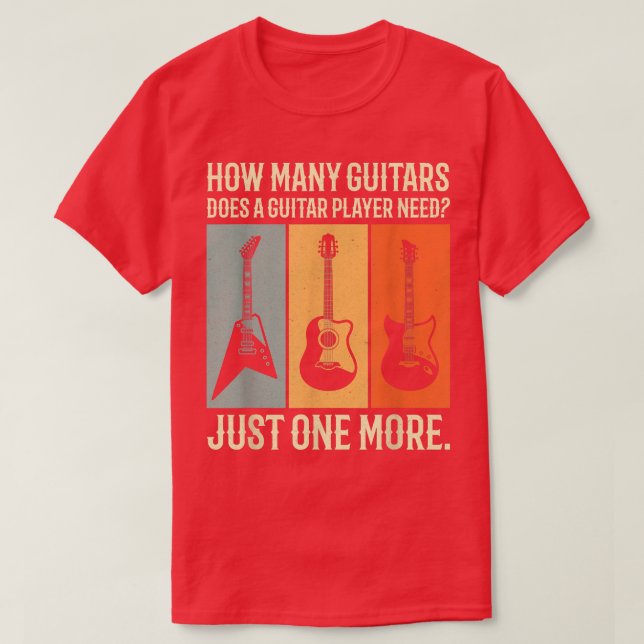 T-shirt combien de guitares un guitariste a-t-il besoin ju (Design devant)