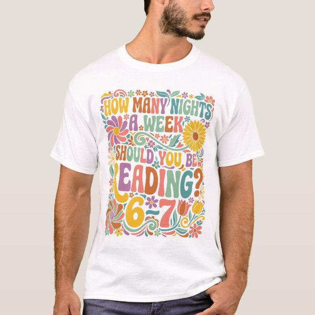 T-shirt Combien de nuits par semaine devriez-vous lire ? 6 (Devant)