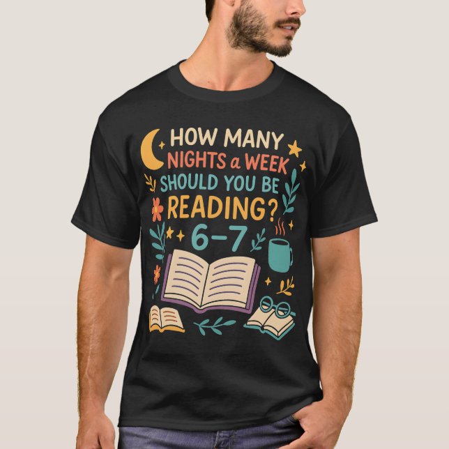 T-shirt Combien de nuits par semaine devriez-vous lire ? 6 (Devant)