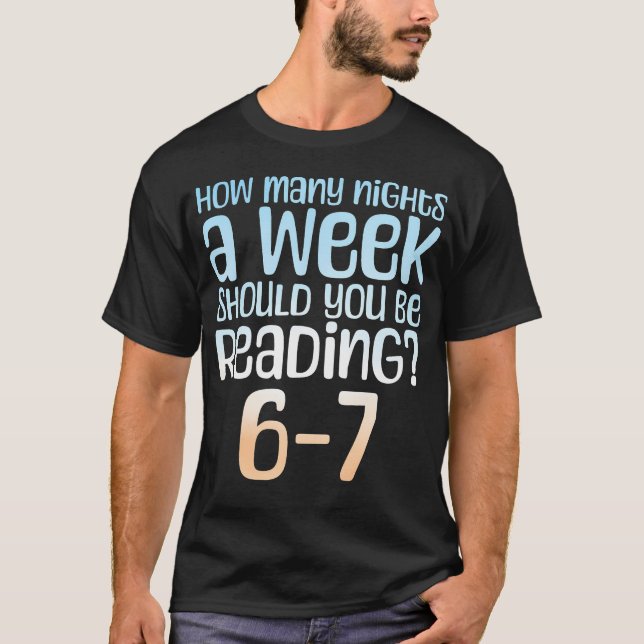 T-shirt Combien de nuits par semaine devriez-vous lire 6-7 (Devant)