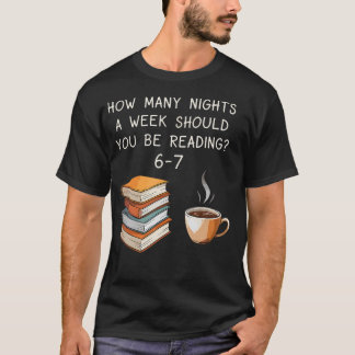 T-shirt Combien de nuits par semaine devriez-vous lire 6-7