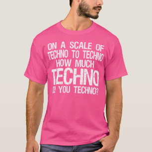 T-shirt Combien De Techno Vous Techno - Edm