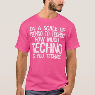T-shirt Combien De Techno Vous Techno - Edm