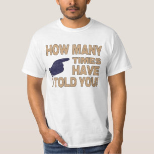 T-shirt Combien de temps ont je vous ai dits