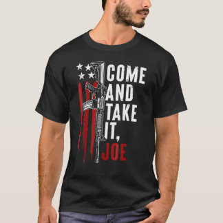 T-shirt Come And Take It Joe Gun Rights AR 15 American Fla