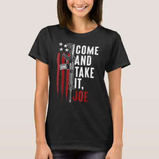 T-shirt Come And Take It Joe Gun Rights AR 15 American Fla