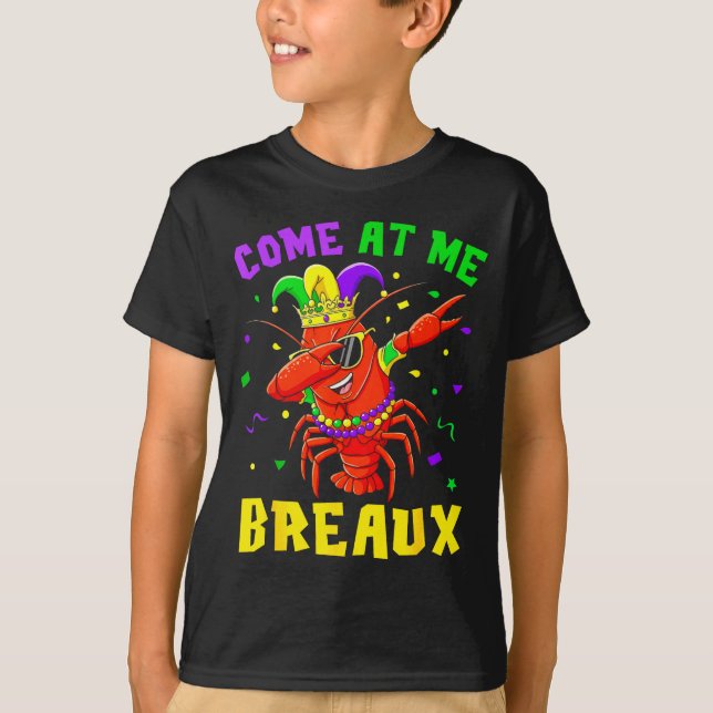 T-shirt Come At Me Breaux Crawfish Beads Funny Mardi Gras  (Devant)