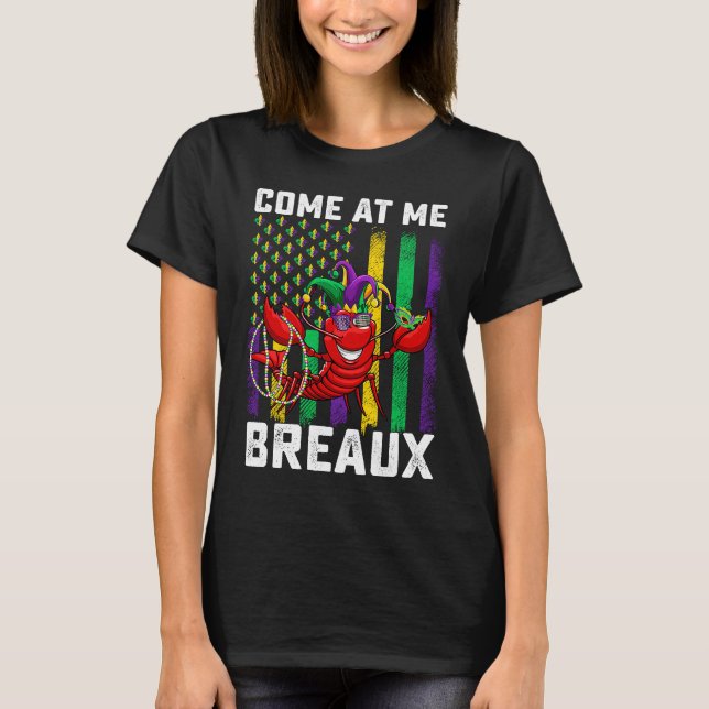 T-shirt Come At Me Breaux Crawfish Beads  Mardi Gras Mask (Devant)