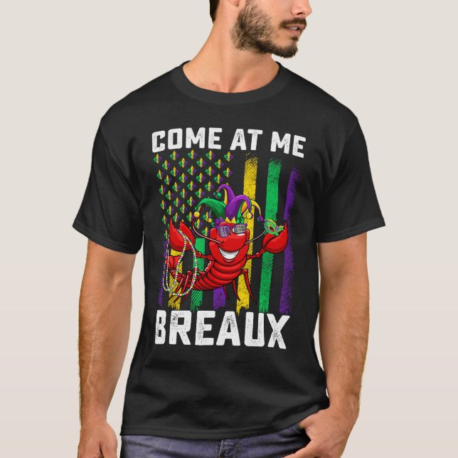 T-shirt Come At Me Breaux Crawfish Beads  Mardi Gras Mask (Devant)