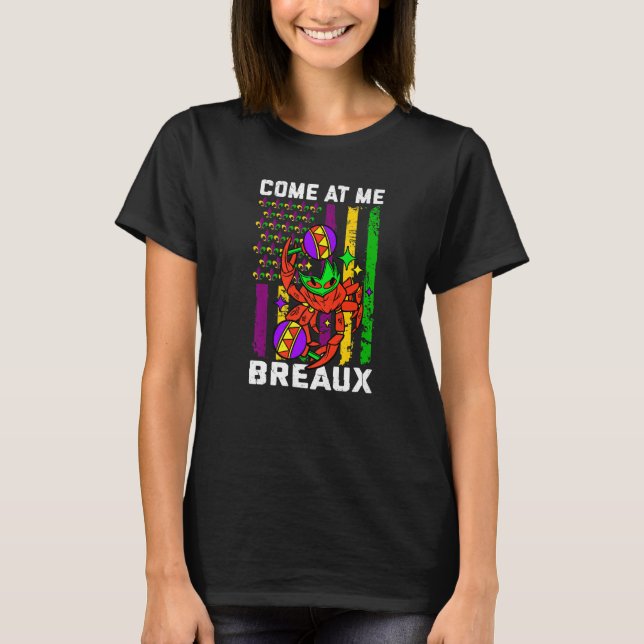 T-shirt Come At Me Breaux Crawfish Funny USA Flag Mardi Gr (Devant)