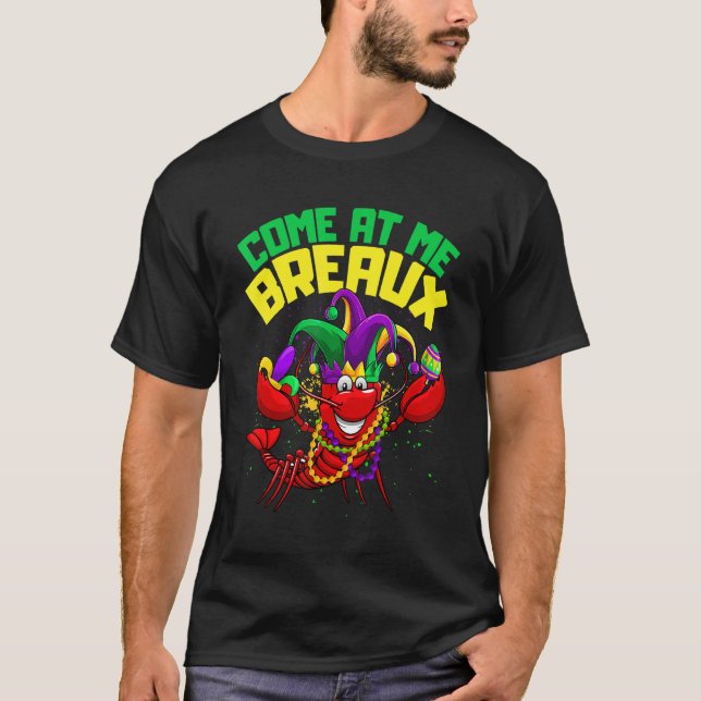 T-shirt Come At Me Breaux Crawfish Mardi Gras Mask Beads W (Devant)