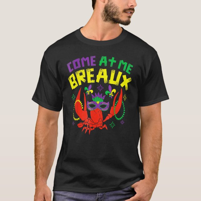 T-shirt Come At Me Breaux Funny Mardi Gras Crawfish Beads  (Devant)
