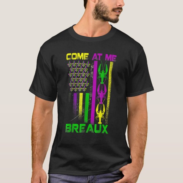 T-shirt Come At Me Breaux Mardi Gras Crawfish Carnival Gir (Devant)