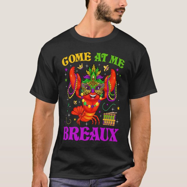 T-shirt Come At Me Breaux Mardi Gras Crawfish Carnival New (Devant)