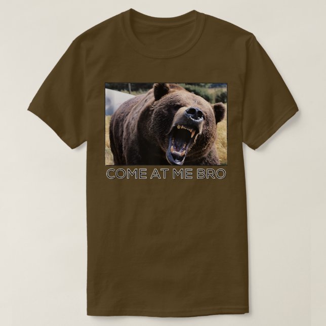 T-shirt Come At Me Bro Funny Bear Gym and Party Design Fig (Design devant)