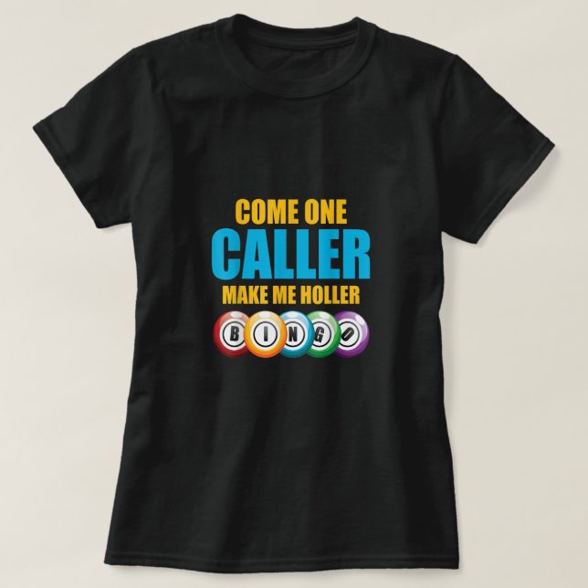 T-shirt Come On Caller Make Me Holler Bingo Lover Lottery  (Design devant)
