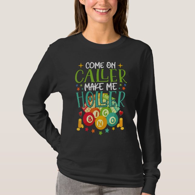 T-shirt Come On Caller Make Me Holler Bingo Player Quote B (Devant)