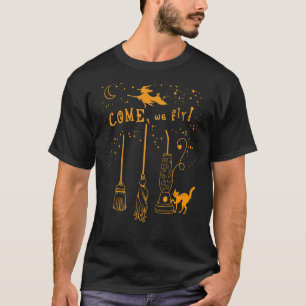 T-shirt Come We Fly Funny Happy Halloween Witch Hocus Pocu