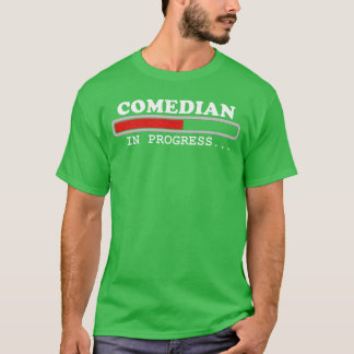 T-shirt Comedian gifts Comedy Comic Progress Loading sarca