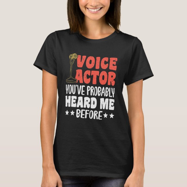 T-shirt Comédien de doublage Vous m'avez probablement déjà (Devant)