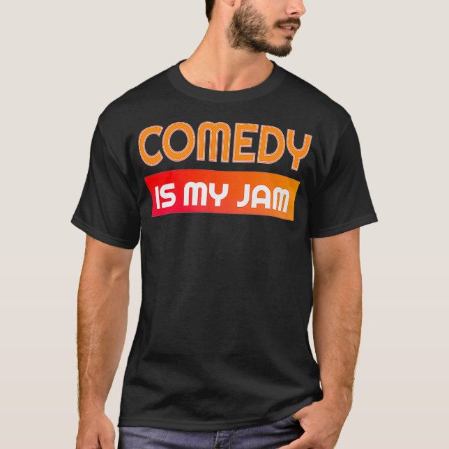 T-shirt Comedy Is My Jam Fun For improvised Comedian Premi (Devant)