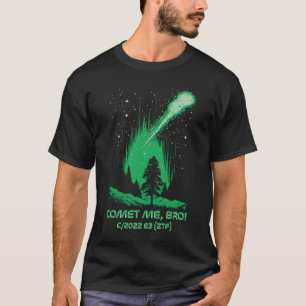 T-shirt Comet Me Bro Green Comet C2022 E3 ZTF