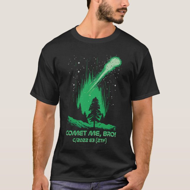 T-shirt Comet Me Bro Green Comet C2022 E3 ZTF (Devant)