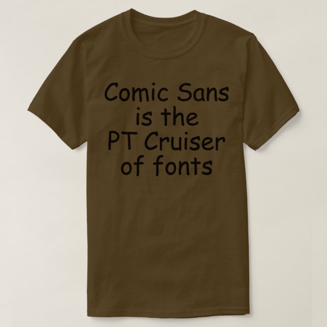 T-shirt Comic Sans est le croiseur PT de polices (Design devant)