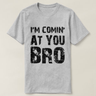 T-shirt Comin à vous Bro