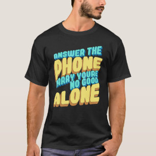 T-shirt Comme Il Était Réponse Le Téléphone