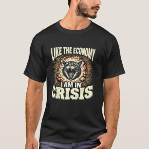 T-shirt Comme l'économie, je suis en crise Chat MEME Chats