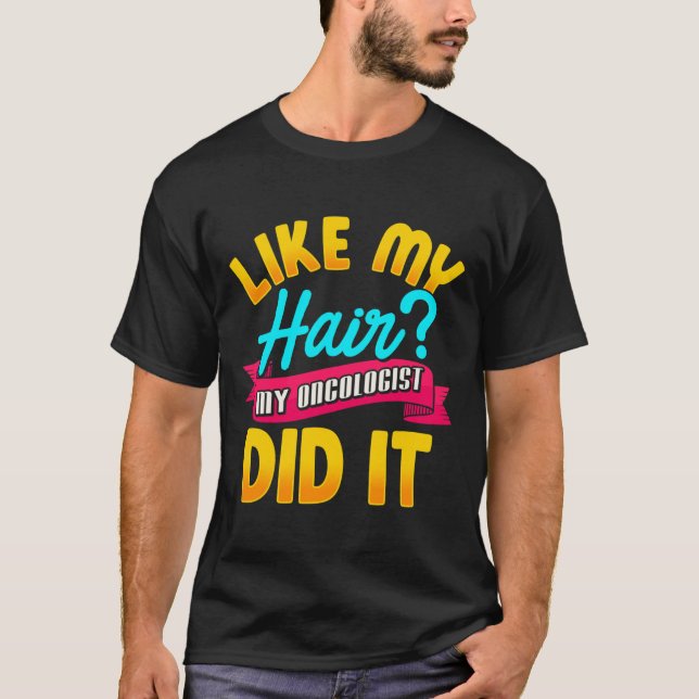 T-shirt Comme mes cheveux, mon oncologue l'a fait Chimioth (Devant)
