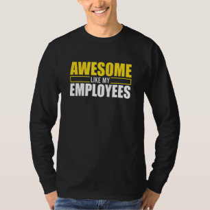 T-shirt Comme Mes Employés Les Plus Coûteux Boss Jamais Ap