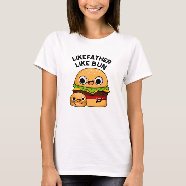 T-shirt Comme Père Comme Bun Funny Food Pun (Devant)