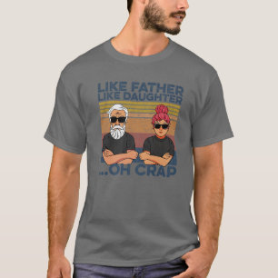 T-shirt Comme Père Comme Fille Oh Crap