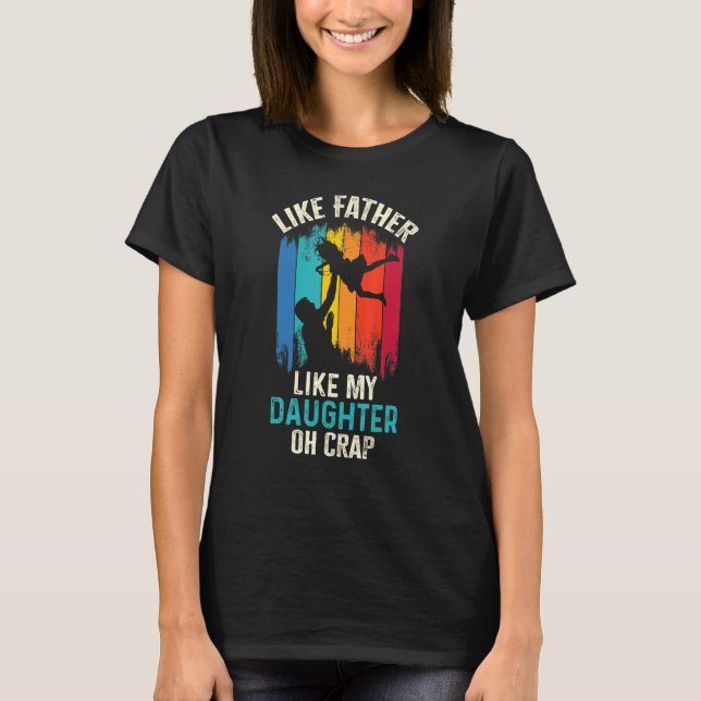 T-shirt Comme Père Comme Fille Oh Crap 11 (Devant)