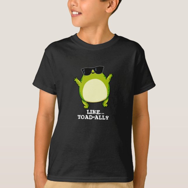 T-shirt Comme Toad-ally Funny Toad Pun Dark BG (Devant)