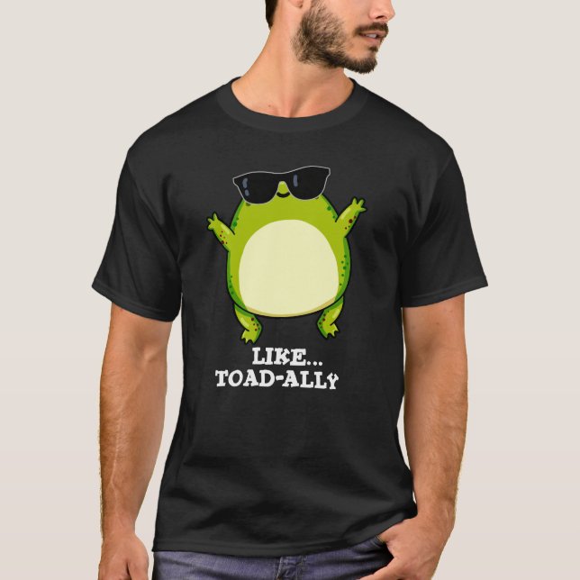 T-shirt Comme Toad-ally Funny Toad Pun Dark BG (Devant)