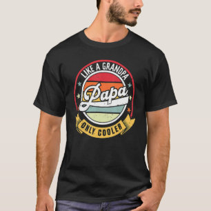 T-shirt Comme un grand-père SEULEMENT GLACIÈRE Papa Papa D