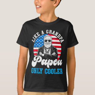 T-shirt Comme un papou grand-père mais en plus cool drapea