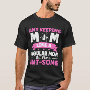 T-shirt Comme une maman normale mais plus fourmi-quelque c