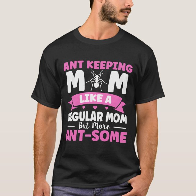 T-shirt Comme une maman normale mais plus fourmi-quelque c (Devant)