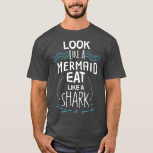 T-shirt Comme Une Sirène Mange Comme Un Requin